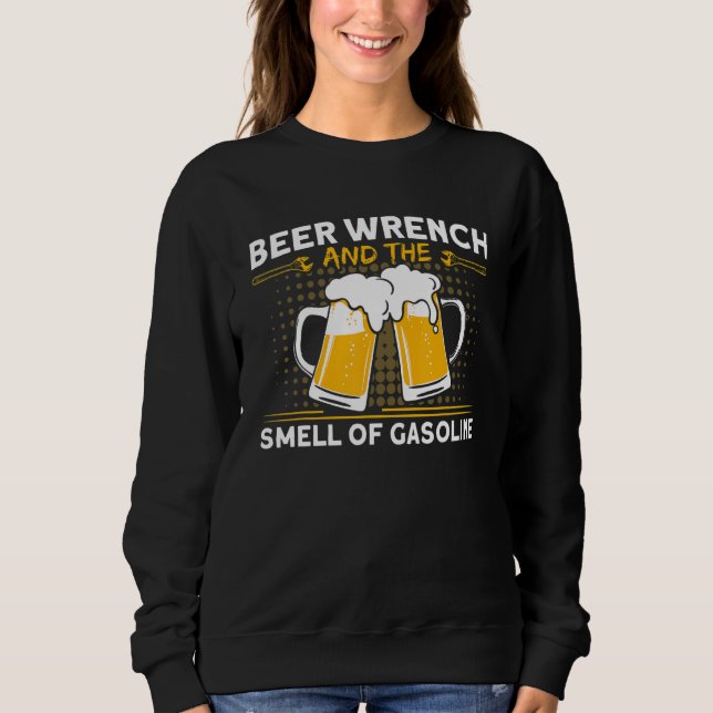 Mens Beer Wrench Smell Of Gasoline Car Mechanic Sweatshirt (Vorderseite)