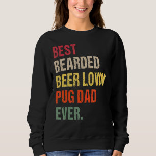 Mens Best Bartded Beer Lovin Mops Vater Ever Pate Sweatshirt