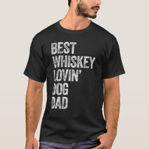 Mens Best Bearded Whiskey Lovin Dog Vater Shirt Do