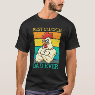 Mens Best Cluckin Vater Ess Hühnerfleisch Vater Be T-Shirt