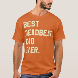 Mens Best Deadbeat Vater je Neuheit Gag Joke Fathe T-Shirt