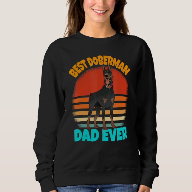 Mens Best Doberman Dad Ever  Doberman Pinscher Sweatshirt (Vorderseite)