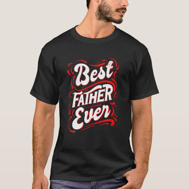Mens Best Father Ever T-Shirt (Vorderseite)