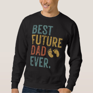 Mens Best Future Vater je Vatertag zum ersten Mal Sweatshirt