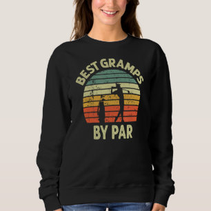 Mens Best Gramps by Par Golf Golfer Golfplatz Gran Sweatshirt