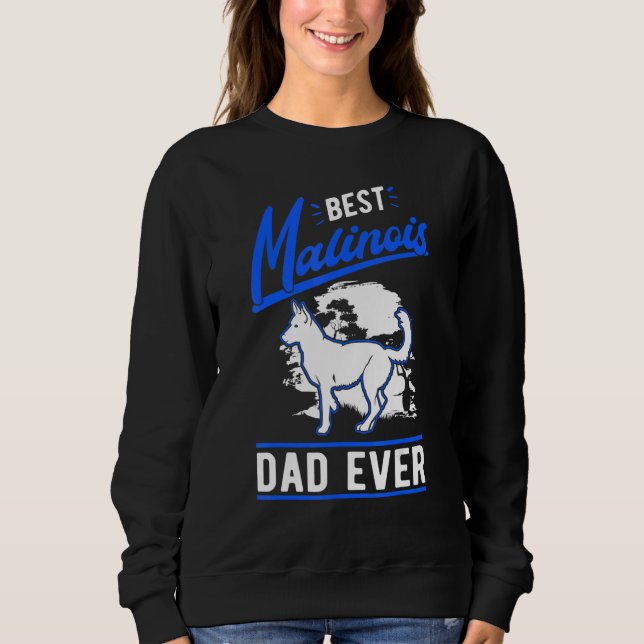 Mens Best Malinois Dad Ever Belgian Malinois Dad Sweatshirt (Vorderseite)