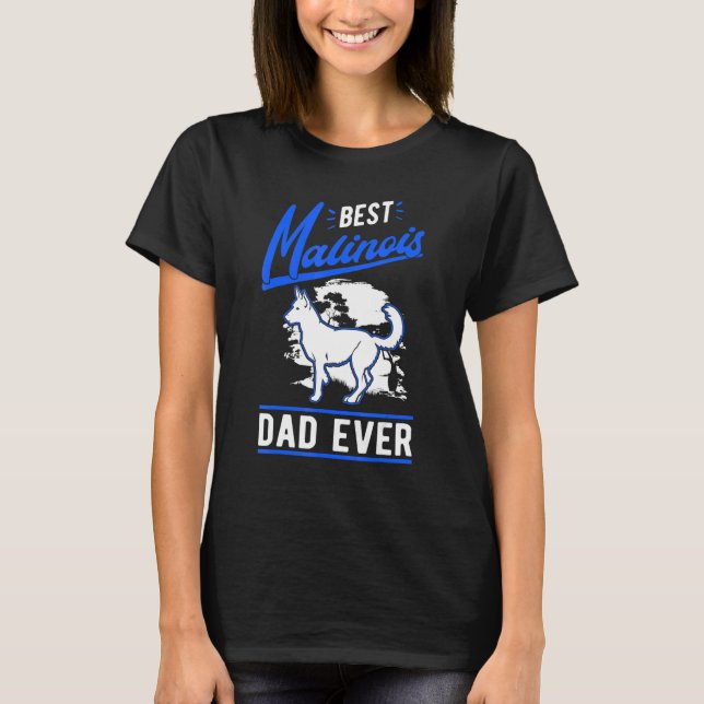 Mens Best Malinois Dad Ever Belgian Malinois Dad T-Shirt (Vorderseite)