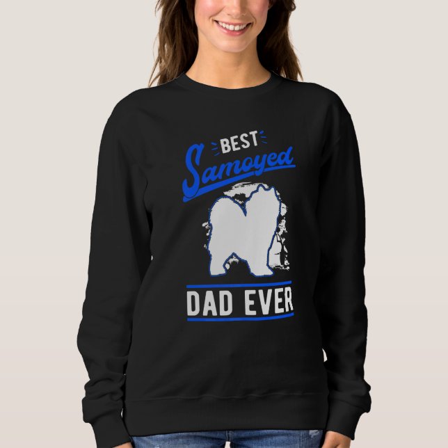 Mens Best Samoyed Dad Ever Samoyed Dad   Sweatshirt (Vorderseite)