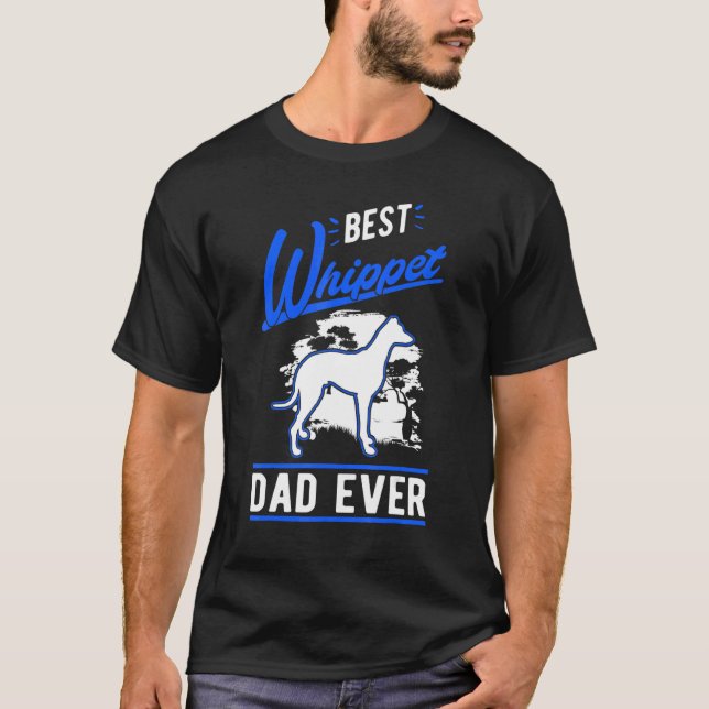 Mens Best Whippet Dad Ever Whippet Dad T-Shirt (Vorderseite)