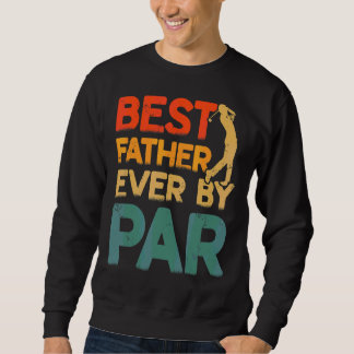 Mens bester Vater je nach Par Cool Golfer Vater Fa Sweatshirt