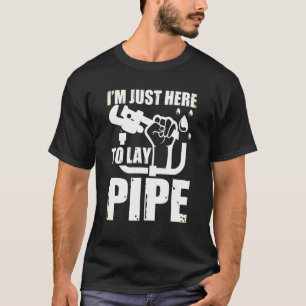 Mens bin einfach hier, um Pipe-Craft reparieren Le T-Shirt