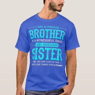 Mens bin ich ein stolzer Bruder eines wunderbaren  T-Shirt