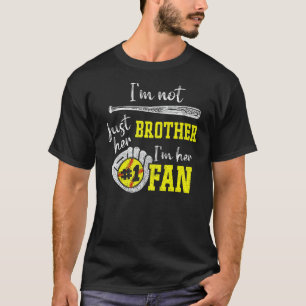 Mens bin nicht nur ihr Bruder, sondern ihr 1 Fan s T-Shirt