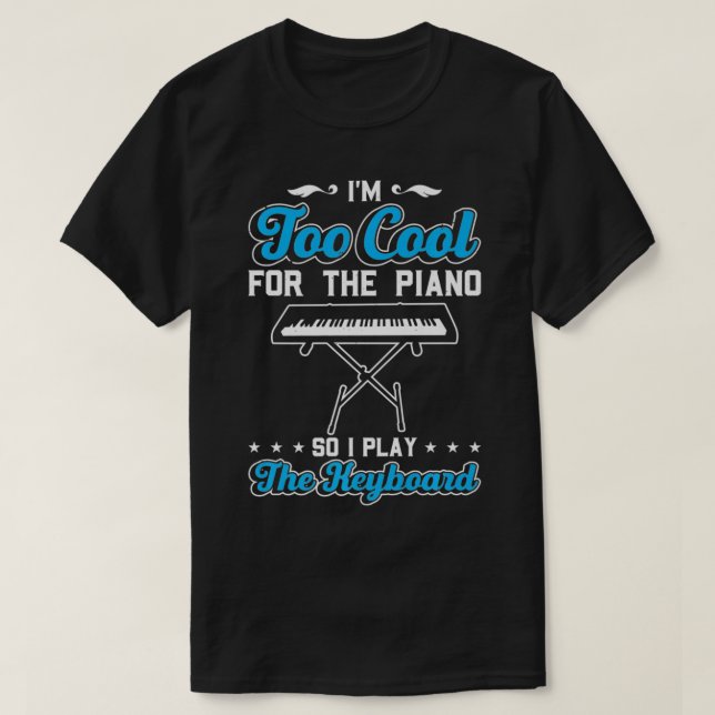 Mens bin zu Cool für das Klavier, also spiele ich  T-Shirt (Design vorne)