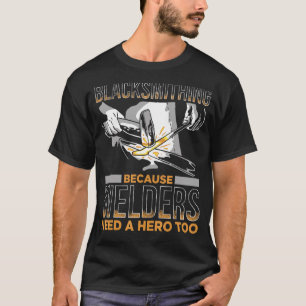 Mens Blacksmithing, weil Welders auch einen Helden T-Shirt