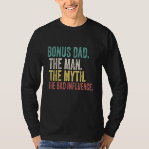 Mens Bonus Vater Der Mensch Mythos Bad Beeinflussu T-Shirt