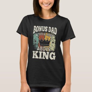 Mens Bonus Vater Ein Titel über König für Vater T-Shirt