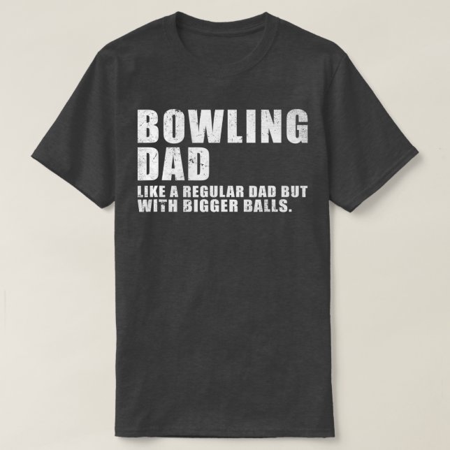 Mens Bowling Vater wie ein regelmäßiger Vater, abe T-Shirt (Design vorne)