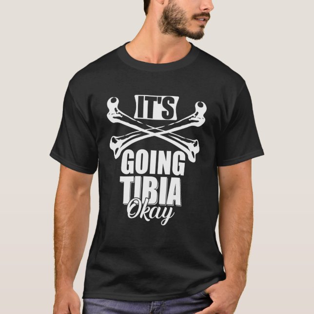 Mens Broken Leg Es wird Tibia okay Doktor Puns T-Shirt (Vorderseite)