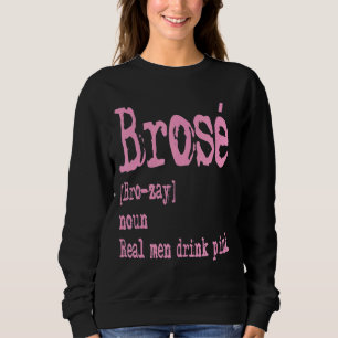 Mens Brose Real Men Drink Rosa Rose Wein Sweatshirt