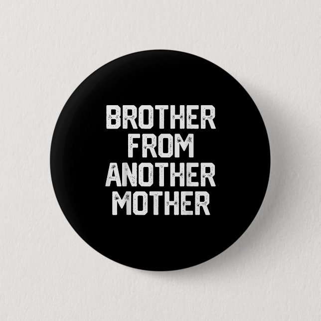 Mens Brother von einer anderen Müttermütterlichen  Button (Vorderseite)