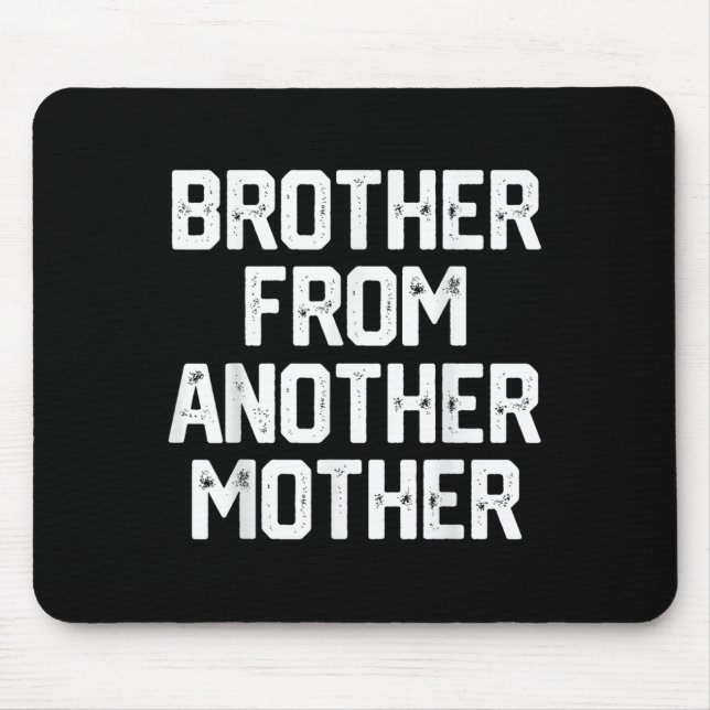 Mens Brother von einer anderen Müttermütterlichen  Mousepad (Vorne)
