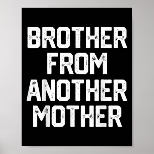 Mens Brother von einer anderen Müttermütterlichen  Poster