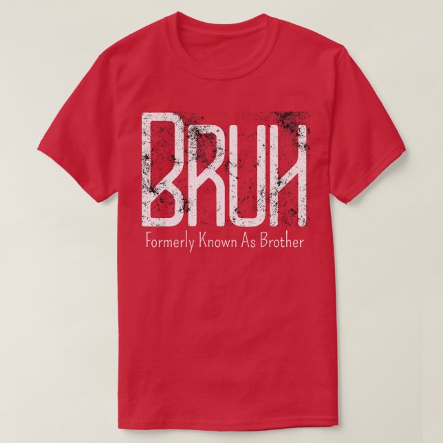 Mens Bruh, früher als Bruder Meme Funny Say bekann T-Shirt (Design vorne)