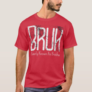 Mens Bruh, früher als Bruder Meme Funny Say bekann T-Shirt