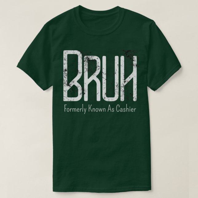 Mens Bruh, früher als Kassiererin bekannt, Meme Fu T-Shirt (Design vorne)