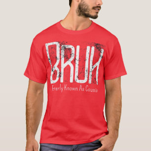 Mens Bruh, früher bekannt als Cousin Meme Funny Sa T-Shirt