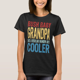 Mens Bush Baby Grandpa wie ein normaler Opa, aber T-Shirt