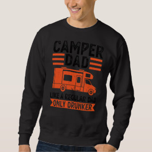 Mens Camper Vater wie ein regelmäßiger Vater nur B Sweatshirt