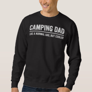 Mens Camping Vater wie ein normaler Vater, aber Co Sweatshirt
