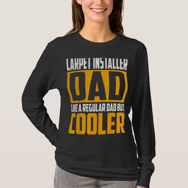 Mens Carpet Installer Dad  Like a Regular Dad but  T-Shirt (Vorderseite)