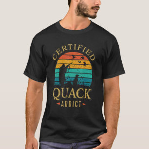 Mens Certified Quack Addict Funny Duck Hunter Hunt T-Shirt