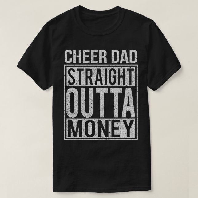 Mens Cheer Dad Straight Outta Money  I Cheer Coach T-Shirt (Design vorne)