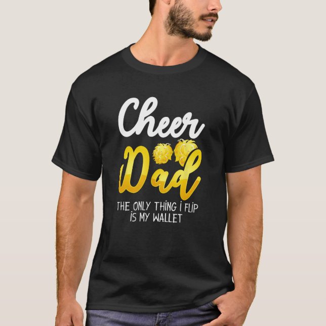 Mens Cheer Dad The Only Thing That I Flip Is My Wa T-Shirt (Vorderseite)