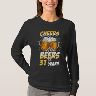 Mens Cheers and Biers bis 31 Jahre alt 31. Geburts T-Shirt