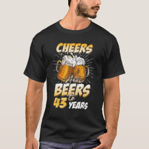 Mens Cheers and Biers bis 43 Jahre alt 43. Geburts T-Shirt