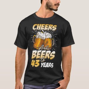Mens Cheers and Biers bis 43 Jahre alt 43. Geburts T-Shirt