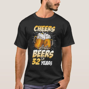 Mens Cheers & Biers bis 32 Jahre alt 32. Geburtsta T-Shirt