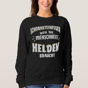 Mens Chimney Sweep Sprichwort Helden Sweatshirt