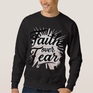 Men's Christian Sweatshirt – “Faith Over Fear