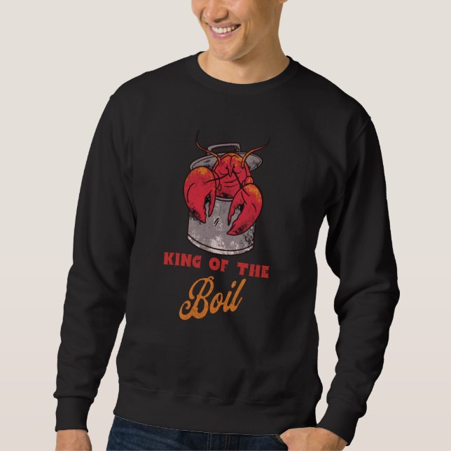 Mens Crawfish Boil Crawfish King Of The Boil Crayf Sweatshirt (Vorderseite)