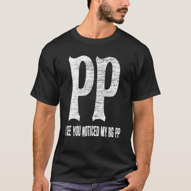Mens Crude Ich sehe, dass Sie meinen großen Pp-Tra T-Shirt (Vorderseite)