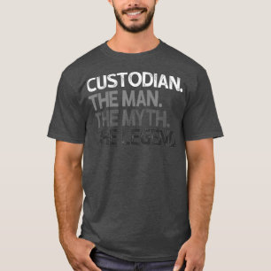 Mens Custodian Gift Man Mythe Legend T-Shirt