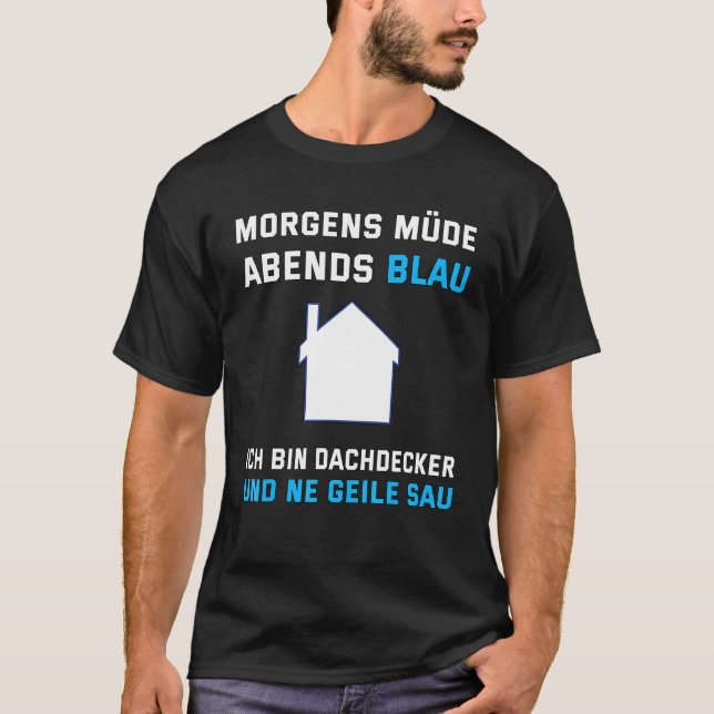 Mens Dachdecker Morning Tired Abend Blue Sayin T-Shirt (Vorderseite)
