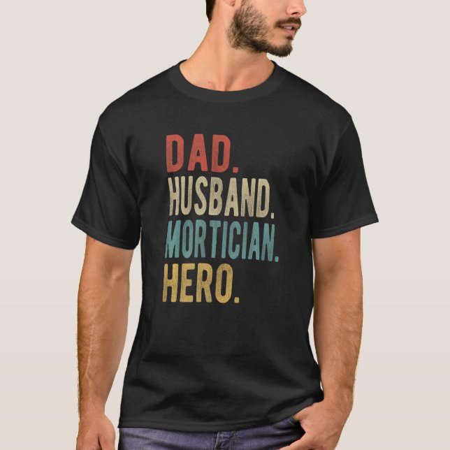 Mens Dad Husband Mortician Hero T-Shirt (Vorderseite)