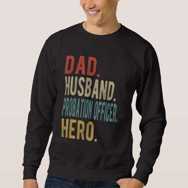 Mens Dad Husband Probation Officer Hero Sweatshirt (Vorderseite)